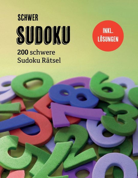 Sudoku Schwer : 200 Schwere Sudoku R?tsel Inkl. L?sungen, Geeignet F?r Profis