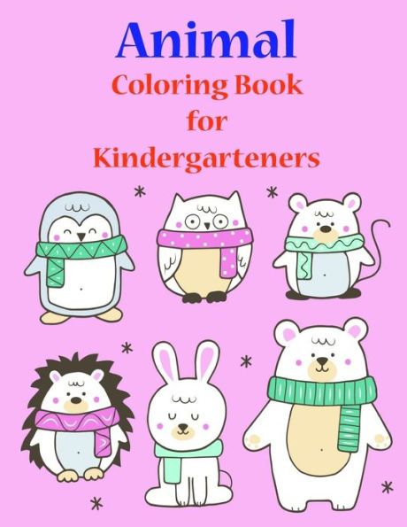 Animal Coloring Book for Kindergarteners: Super Cute Kawaii Coloring Books (kids development)