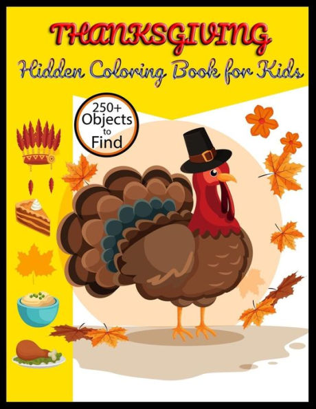 Thanksgiving Hidden Coloring Book For Kids (250+ Objects To Find) : Thanksgiving Hidden Pictures