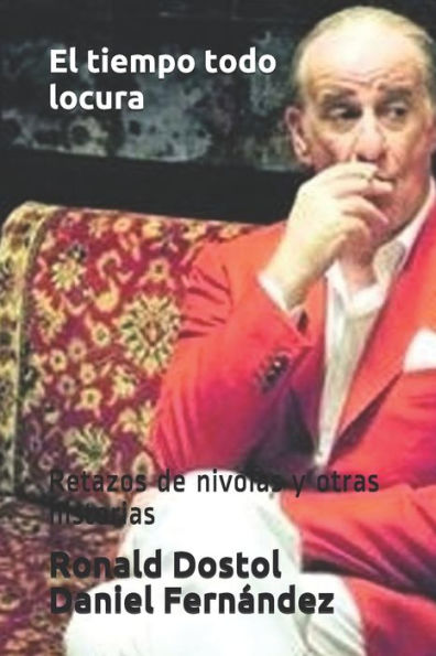 El tiempo todo locura: Retazos de nivolas y otras historias (Spanish Edition)
