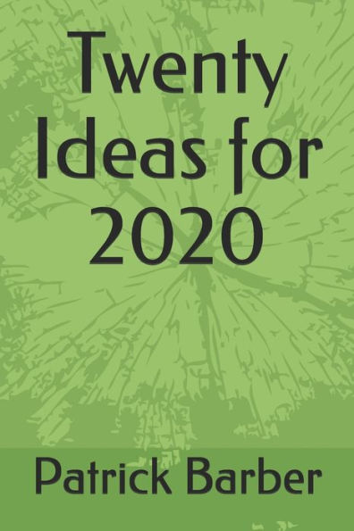 Twenty Ideas For 2020