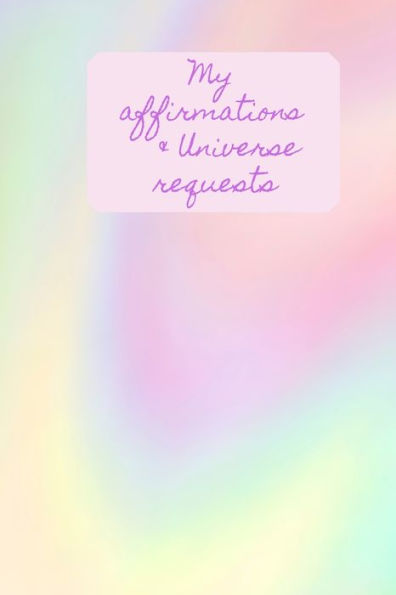 My Affirmations & Universe Requests : Record & Track Your Daily Affirmations And Sending Out Request To The Universe. Multi Colour Pastel Swirl Design