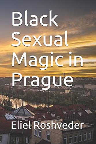 Black Sexual Magic in Prague (SUSPENSE AND TERROR TALES SERIES)