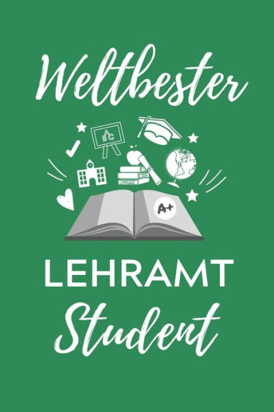 Weltbester Lehramt Student : A5 Geschenkbuch Kariert Für Lehramt Studenten - Geschenkidee Zum Geburtstag - Studienbeginn - Erstes Semester - Schulabschluss - Lehrer - Abitur
