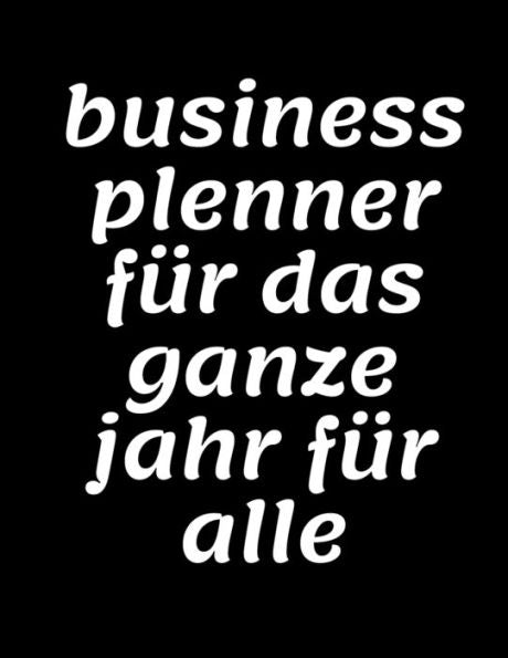 Business Plenner F?r Das Ganze Jahr F?r Alle (Bestrol) (German Edition)