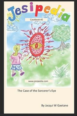 Jesipedia Casebook 2: The Sorcerer's Eye: The Kid CSI Detective