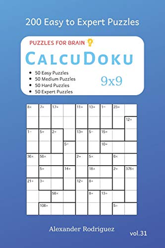 Puzzles for Brain - CalcuDoku 200 Easy to Expert Puzzles 9x9 vol.31