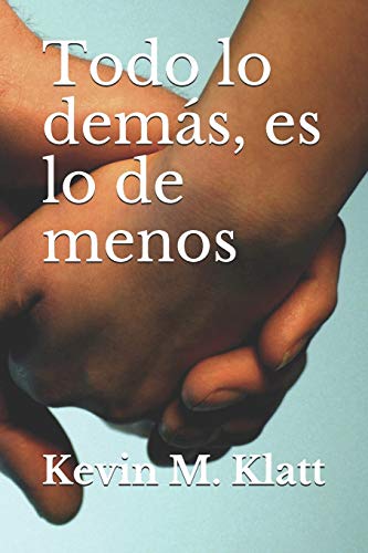 Todo lo dem??s, es lo de menos (Spanish Edition)