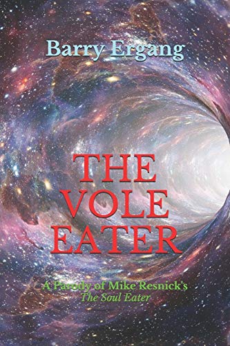 THE VOLE EATER: A Parody of Mike Resnick's "The Soul Eater"