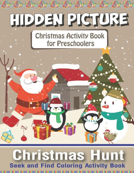 Hidden Picture Christmas Activity Books for Preschoolers, Christmas Hunt Seek And Find Coloring Activity Book: A Creative Christmas activity books for ... Snowmen And best gift for Preschoolers