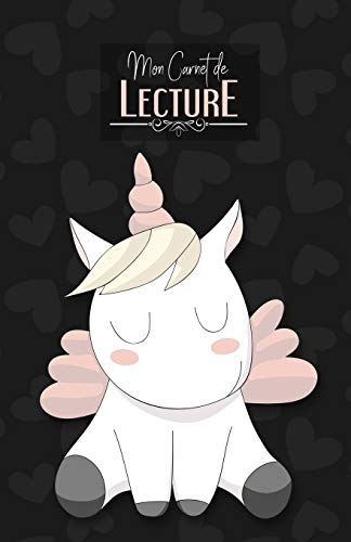 Mon Carnet de Lecture: Ma biblioth??que / Mes livres | 100 fiches de lectures d??taill??s | Licorne sur fond noir (French Edition)