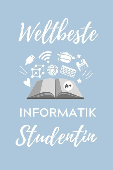 Weltbeste Informatik Studentin : A5 Geschenkbuch Punktiert Für Informatik Studenten - Programmierer - Geschenkidee Abitur Schulabschluss - Vorlesungsbeginn - Studium - Erstis - 9781707795024