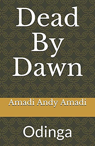 Dead By Dawn: Odinga (Once Upon A Time In Africa)