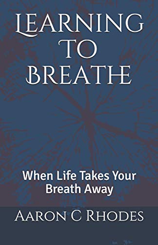 Learning To Breathe: When Life Takes Your Breath Away