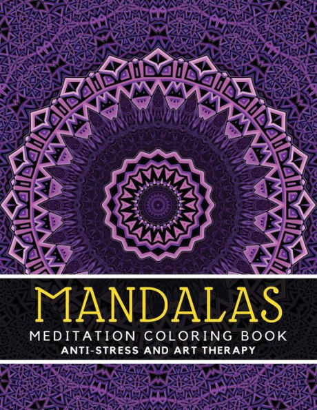 Mandala Meditation Coloring Book : Anti-Stress Coloring Book For Adults Relaxation - Dim 8.5 X 11