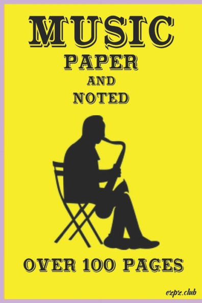 Music Paper And Noted : Over 100 Pages