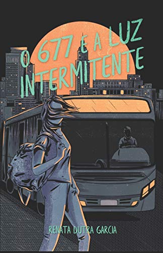 O 677 E A LUZ INTERMITENTE (Portuguese Edition)