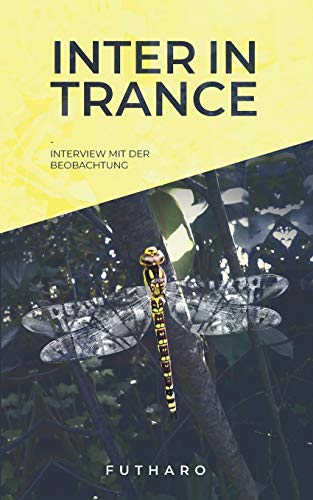 Inter in Trance: Interview mit der Beobachtung (German Edition)