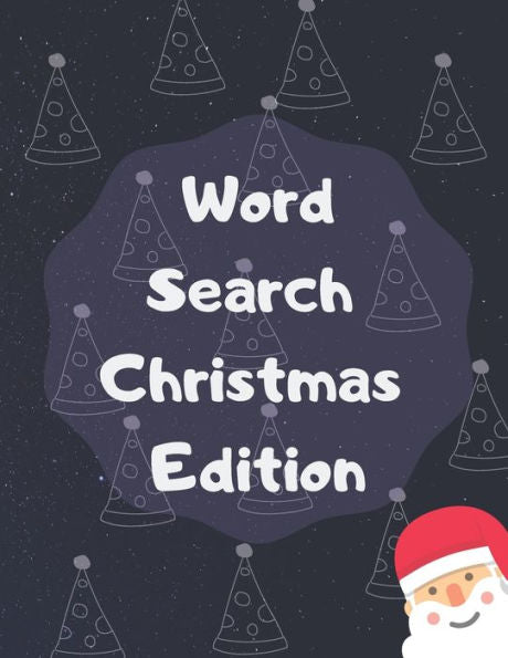 Word Search Christmas Edition : 75 Puzzle Pages With Word Search For Children And Adults! Large Print, Funny Gift For Everyone (75 Pages, 8.5 X 11) - 9781708225001