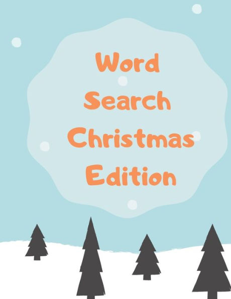 Word Search Christmas Edition : 75 Puzzle Pages With Word Search For Children And Adults! Large Print, Funny Gift For Everyone (75 Pages, 8.5 X 11) - 9781708225742