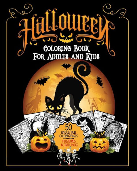 Halloween Coloring Book: For Adults and Kids A Fun Stress Free Activity Featuring Spooky Character Designs to Color - Witches, Jack-O-Lanterns, ... and Bats (Bonus Mazes, Word Search and More)