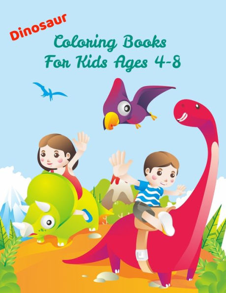 Dinosaur Coloring Books For Kids Ages 4-8: Activity Book For Toddlers and Adult , childrens Books Animals Age 3-8 (Coloring Books For Kids Ages 4-8 Animals) - 9781708266479