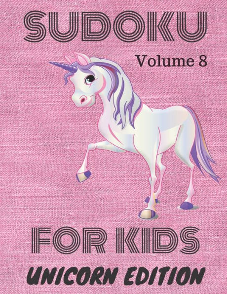 Sudoku For Kids : Unicorn Edition: Volume 8
