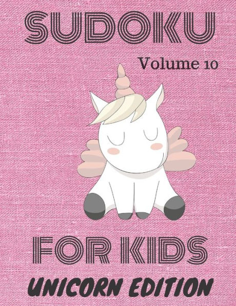 Sudoku For Kids: Unicorn Edition: Volume 10