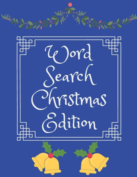 Word Search Christmas Edition : 75 Puzzle Pages With Word Search For Children And Adults! Large Print, Funny Gift For Everyone (75 Pages, 8.5 X 11) - 9781708339500