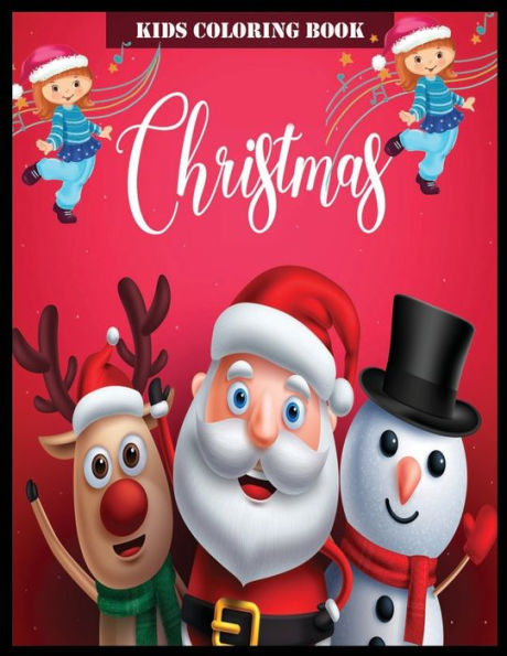 KIDS COLORING BOOK CHRISTMAS: Christmas A Festive Coloring Book for Adults
