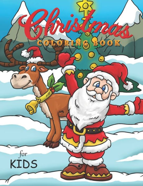 Christmas Coloring Book For Kids: Coloring Book for Kids, Ages 4-8, Great For Learning and Coloring with 30 Beautiful Hand Drawn Illustrations