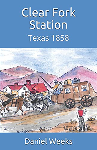 Clear Fork Station: Texas 1858