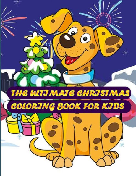 The Ultimate Christmas Coloring Book For Kids : Beautiful Coloring Book With Christmas Designs With Mandala Pattern And Relaxing Christmas Scenes 50+ Illustration Best Book Ever