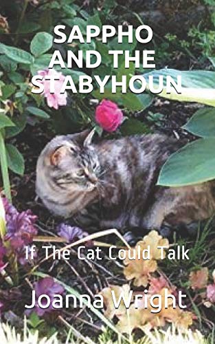 SAPPHO AND THE STABYHOUN: If The Cat Could Talk