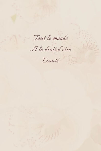 Tout Le Monde A Le Droit D'?tre ?cout? : Carnet De Note Mon Petit Carnet - 110 Pages Vierges - Format 6X9 Po - Made In France