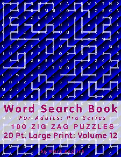 Word Search Book For Adults : Pro Series, 100 Zig Zag Puzzles, 20 Pt. Large Print - 9781708497859