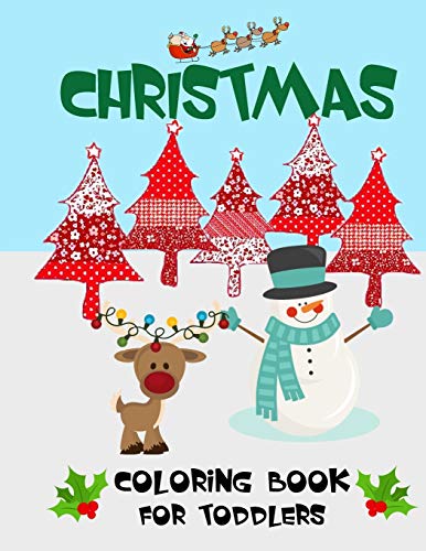 Christmas Coloring Book For Toddlers: A Cute 25-Page Christmas Coloring Book for Kids, Ages 1-6 with Easy and Fun designs