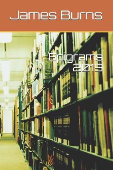Epigrams 2019 (The Poetry of James Burns)