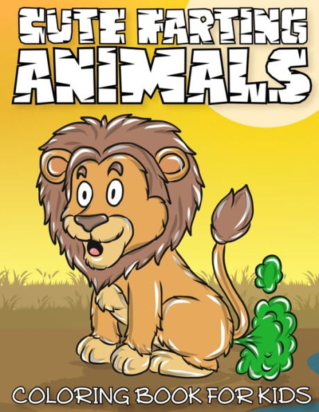 Cute Farting Animals Coloring Book For Kids: Cute and Funny Learning the Alphabet with animals from A-Z, make learning fun as well as entertaining at the same time.