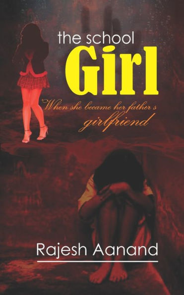 The School Girl : When She Became Her Father's Girlfriend