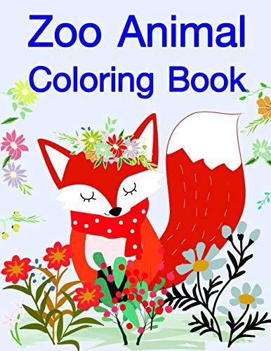 Zoo Animal Coloring Book: Coloring Pages with Adorable Animal Designs, Creative Art Activities for Children, kids and Adults (Zoo Animal Story)