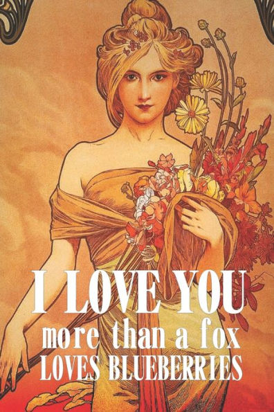 I love you more than a fox loves blueberries (With Jennifer Hart)