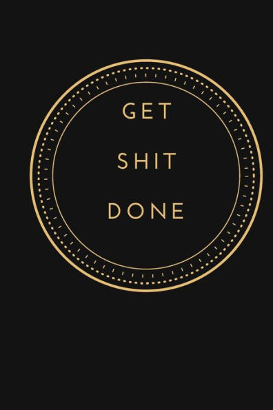 Get Shit Done: Christmas , Holiday, thanksgiving motivational gift for friend , employee,team member, co-worker.