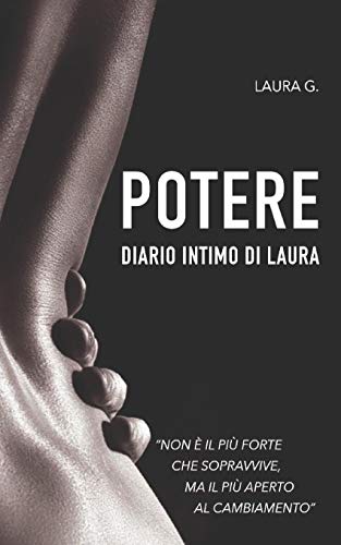 POTERE - DIARIO INTIMO DI LAURA (Manuali del cambiamento) (Italian Edition)