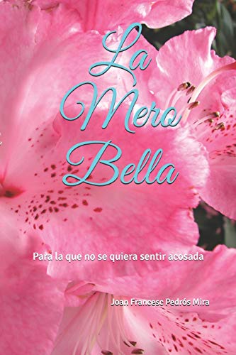 La Mero Bella: Para la que no se quiera sentir acosada (Spanish Edition)