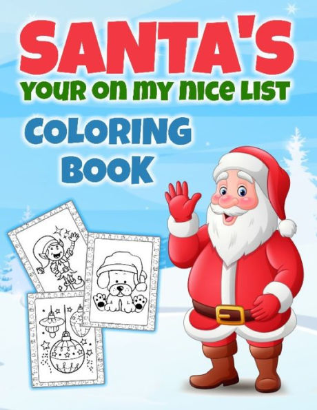 Santa's Your On My Nice List Coloring Book : Christmas Coloring Book Stocking Stuffer Gift