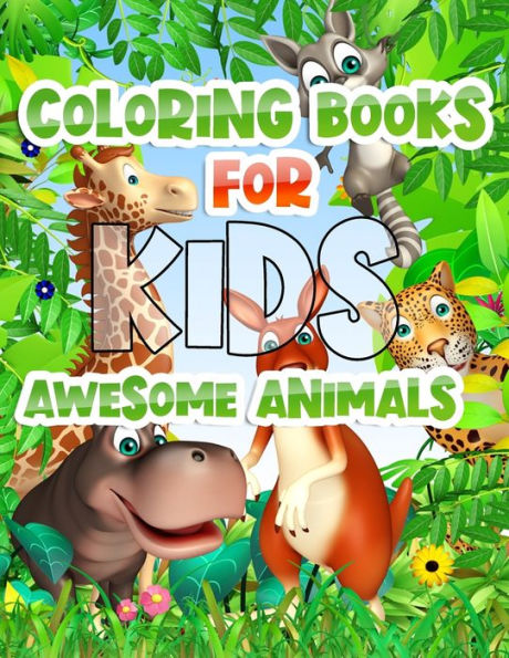 Coloring Books For Kids Awesome Animals: Awesome 100+ Coloring Animals, Birds, Mandalas, Butterflies, Flowers, Paisley Patterns, Garden Designs, and Amazing Swirls for Adults Relaxation - 9781709190759