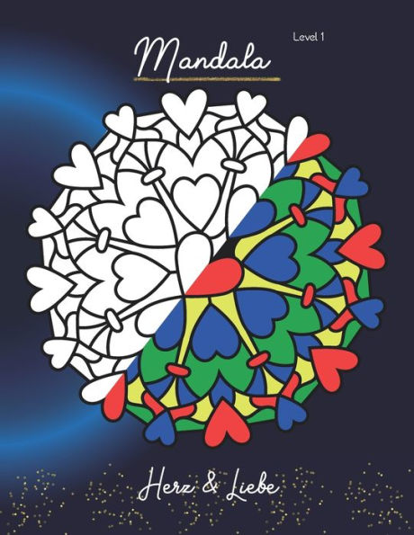 Mandala Herz & Liebe : Malbuch F?r Erwachsene - Kunstwerke Selber Kolorieren Mit Meditativer Wirkung - F?r Anf?nger Und Fortgeschrittene
