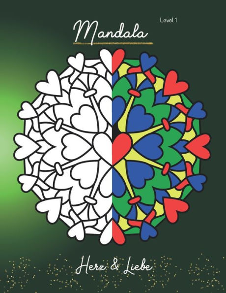 Herz & Liebe Mandala: Malbuch Zum Energietanken F?r Starke Pers?nlichkeiten - Meditation Ganz Nebenbei ! Sp?re Die Macht Der Farben (Level) (German Edition)