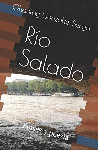 R??o Salado: Frases y poes??a (Spanish Edition)